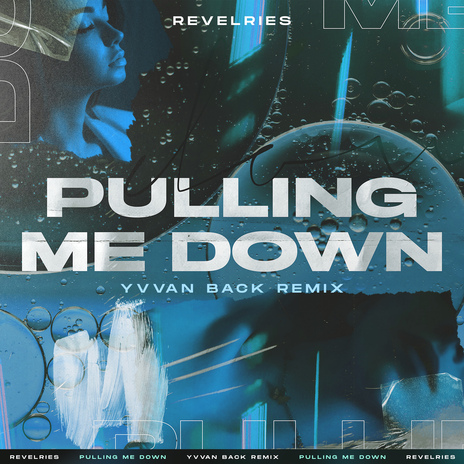 Pulling Me Down (Yvvan Back Remix) ft. Yvvan Back | Boomplay Music