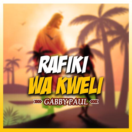 Rafiki Wa Kweli | Boomplay Music