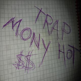 TRAP MONY HOT