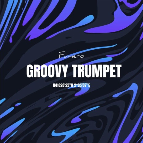 Groovy Trumpet | Boomplay Music