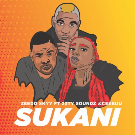 SUKANI ft. Skyy Da Dj, 20ty Soundz & Ceebuu