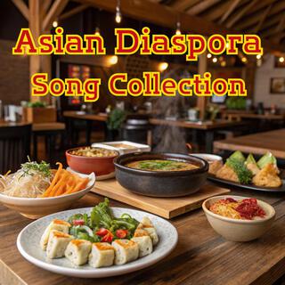 Asian Diaspora Song Collection