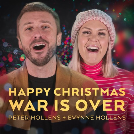 Happy Christmas, War Is Over ft. Evynne Hollens | Boomplay Music