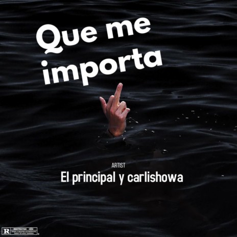 Que Me Importa ft. El Principal & Carlishowa | Boomplay Music