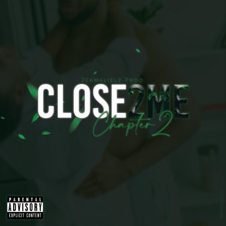 CLOSE 2 ME ch.2 | Boomplay Music