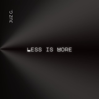 Less is More