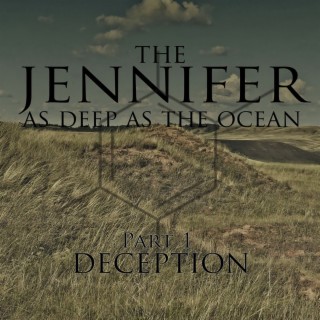 As Deep as the Ocean, Pt. 1: Deception