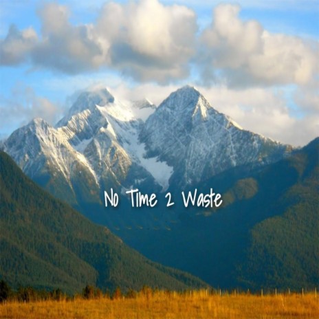 No Time to Waste (feat. Yvng Vin) | Boomplay Music