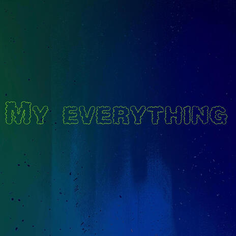 my everthing | Boomplay Music