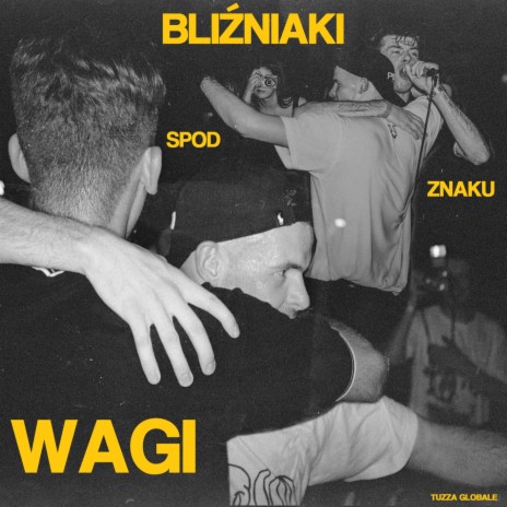BLIŹNIAKI SPOD ZNAKU WAGI ft. Worek & Sergiusz | Boomplay Music