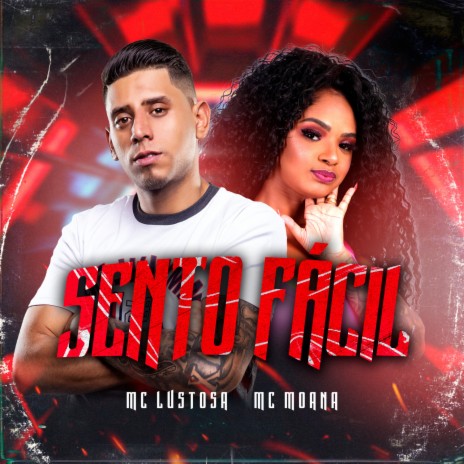 Sento Fácil ft. Mc Lustosa | Boomplay Music