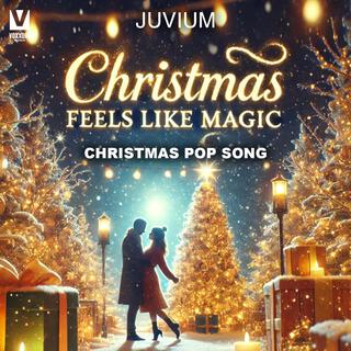 Christmas Feels Like Magic (Christmas Pop Song)