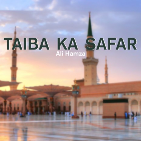 Taiba Ka Safar | Boomplay Music