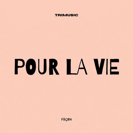 Pour la vie | Boomplay Music