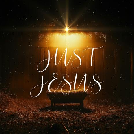 Just Jesus | Boomplay Music