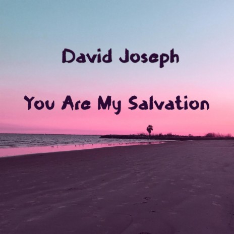 You Are My Salvation | Boomplay Music