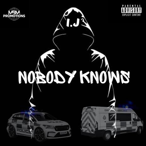 Nobody Knows | Boomplay Music