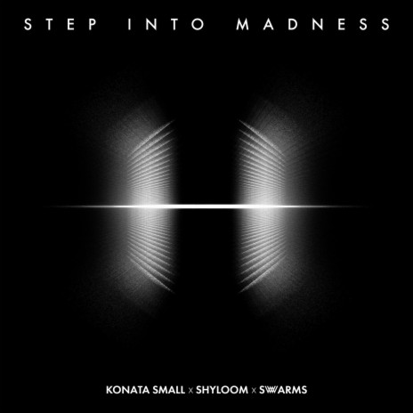 Step Into Madness ft. Shyloom & SWWARMS | Boomplay Music