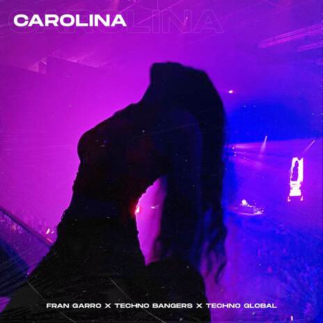 Carolina ft. Techno Bangers & Technoglobal | Boomplay Music