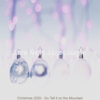 Christmas 2020 - Go Tell it on the Mountain