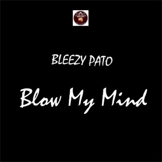 Blow My Mind lyrics | Boomplay Music