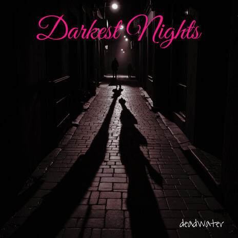 Darkest Nights | Boomplay Music