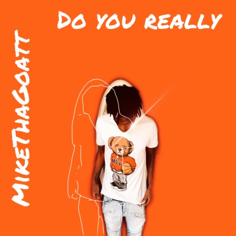 Do You Really | Boomplay Music