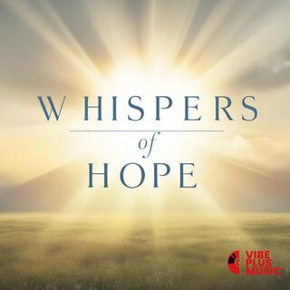 Whispers Of Hope (Mind Renewal)