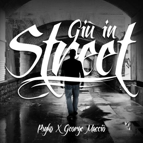 Giù In Street ft. George Macciò | Boomplay Music