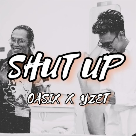 Shut Up ft. Y-Zet | Boomplay Music