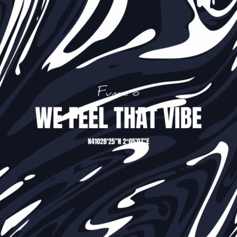We Feel That Vibe | Boomplay Music