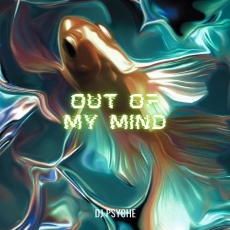 Out Of My Mind | Boomplay Music
