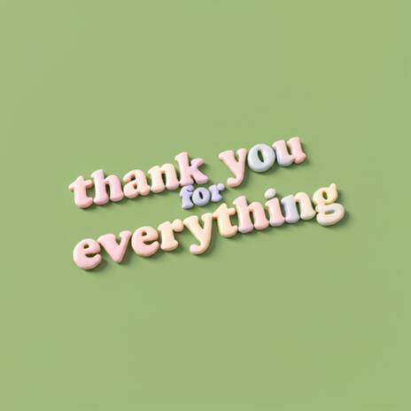 thank you for everything | Boomplay Music