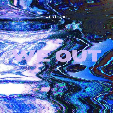 We Out Freestyle ft. Dnyel Fmn & Tamoy Blanco