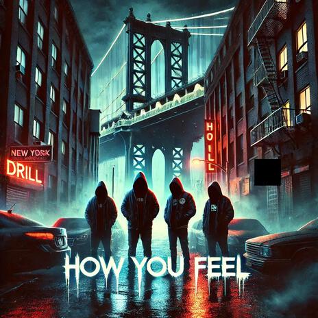 How You Feel ft. O Shmu, Theyungwick & TYBlinxo | Boomplay Music