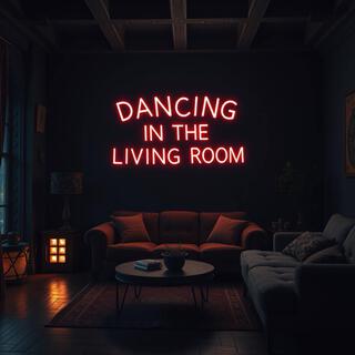 Dancing in the Living Room