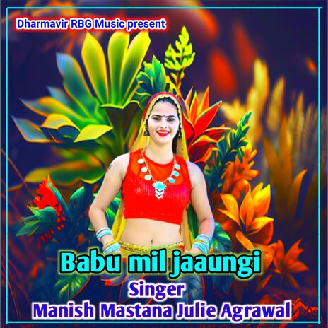 Babu Mil Jaaungi ft. Julie Agrawal