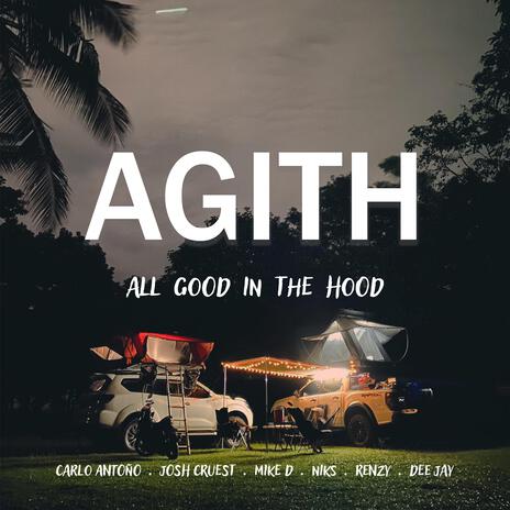 AGITH (All Good In the Hood) ft. Carlo Antoño, Josh Cruest, Mike D, Niks & Renzy | Boomplay Music