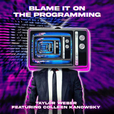 Blame it on the Programming ft. Colleen Kanowsky | Boomplay Music