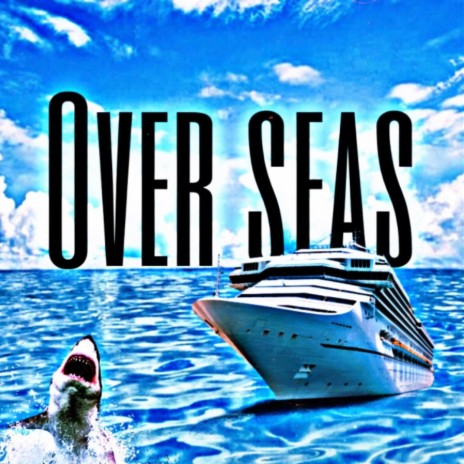 OVER SEAS MIXED TF DOWN | Boomplay Music