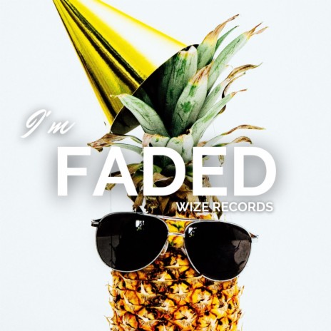 I'm Faded | Boomplay Music