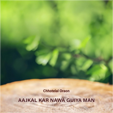 Aajkal Kar Nawa Guiya Man | Boomplay Music