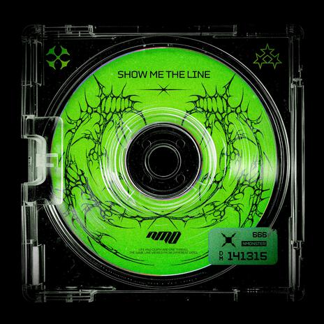 SHOW ME THE LINE | Boomplay Music