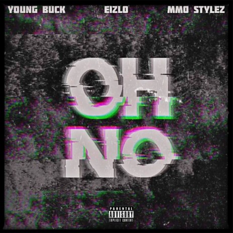 Oh No ft. Young Buck & MMO Stylez | Boomplay Music