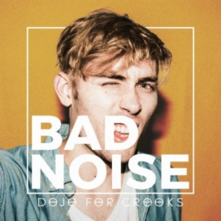 Bad Noise