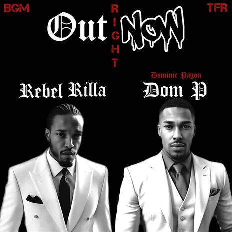 Out Right Now ft. Rebel Rilla | Boomplay Music