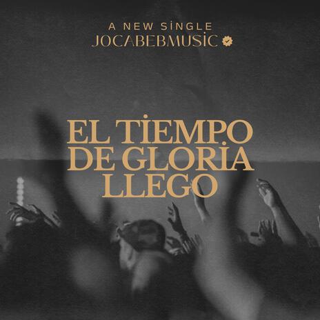 El tiempo de gloria llegó | Boomplay Music