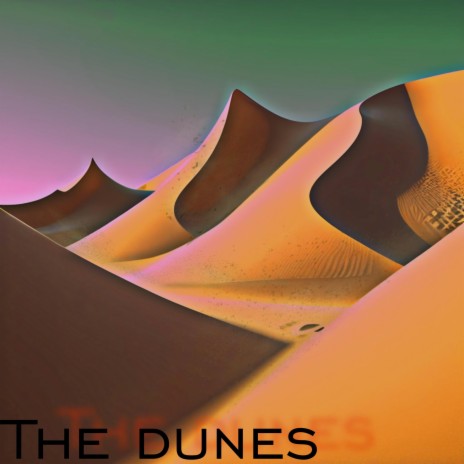 The Dunes | Boomplay Music