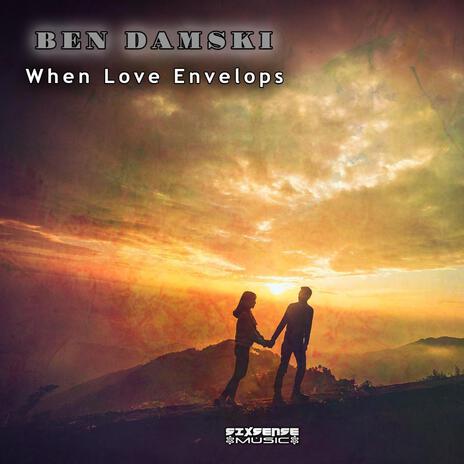 When Love Envelops ft. Ben Damski | Boomplay Music