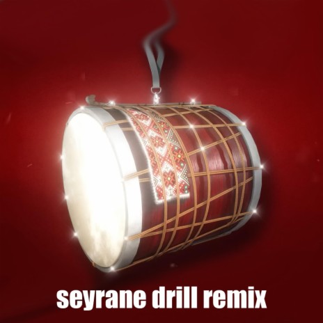 Seyrane Drill | Boomplay Music